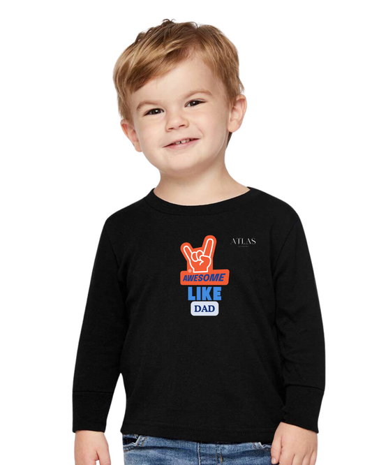 Awesome Like Dad Kids Long Sleeve T-Shirt